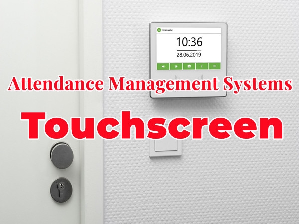 Knowledge - Touchscreen Revolutionizes Attendance Management Systems
