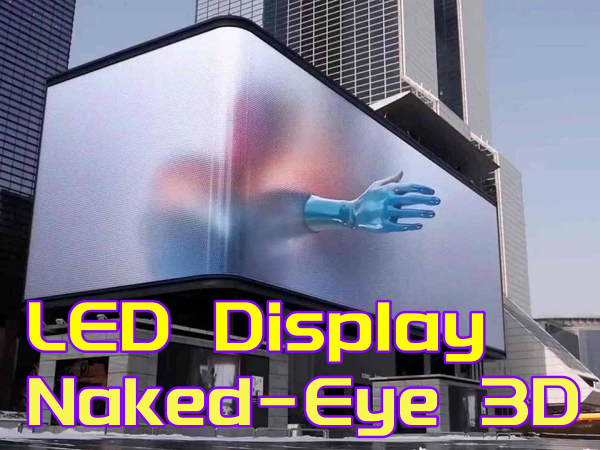 Knowledge - Beyond the Horizon: LCD Screens and Naked-Eye 3D Transform Outdoor Displays