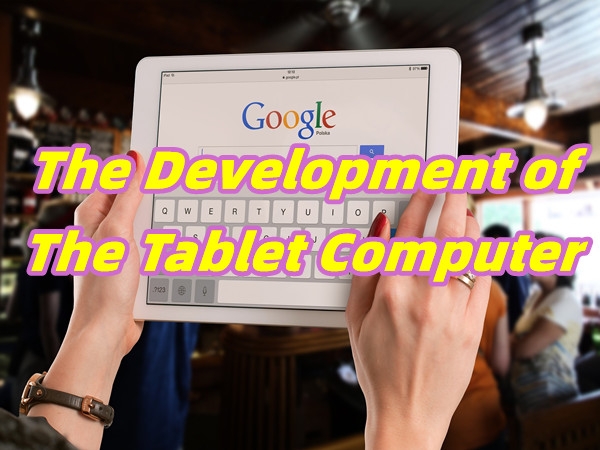 Knowledge - The Development of The Tablet Computer