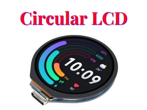 Knowledge - Unveiling the Circular Horizon: Advancements and Applications of Round LCD Screens