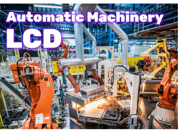 Knowledge - LCD Screens Transform Automation Machinery with Wide-ranging Applications and Impact